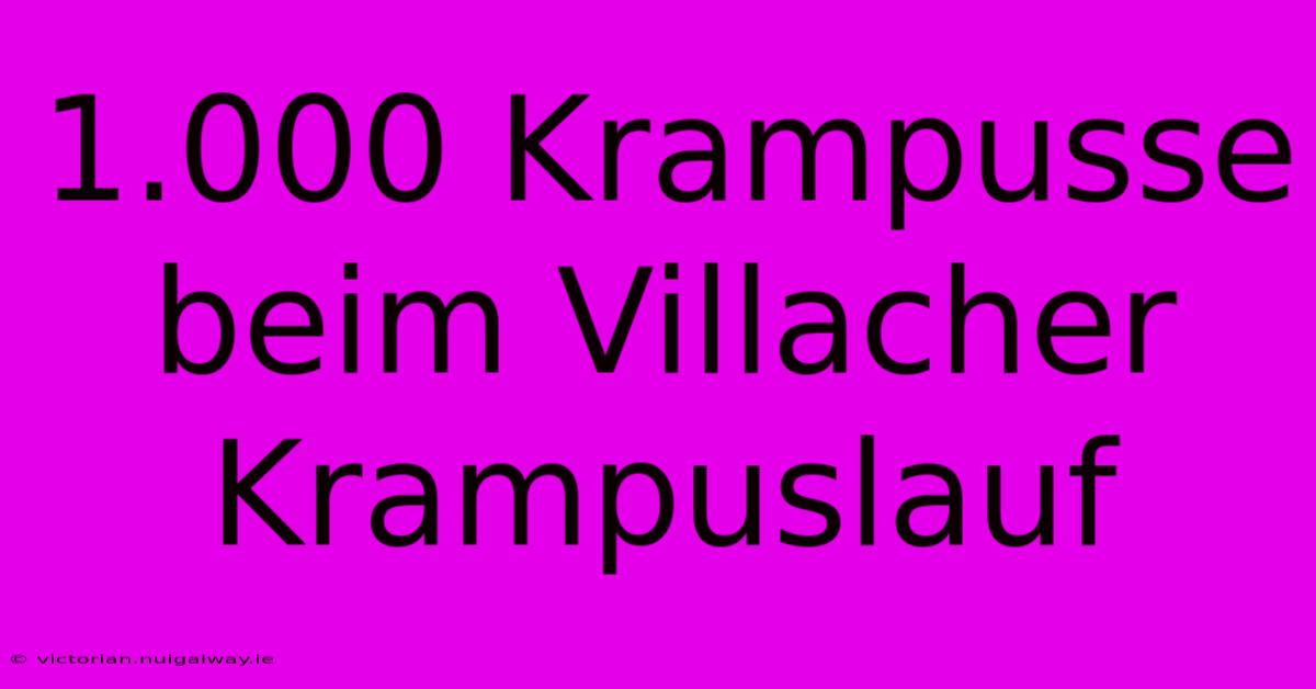 1.000 Krampusse Beim Villacher Krampuslauf