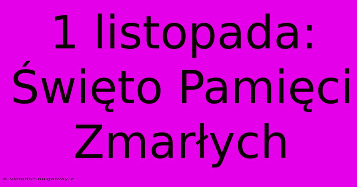 1 Listopada: Święto Pamięci Zmarłych