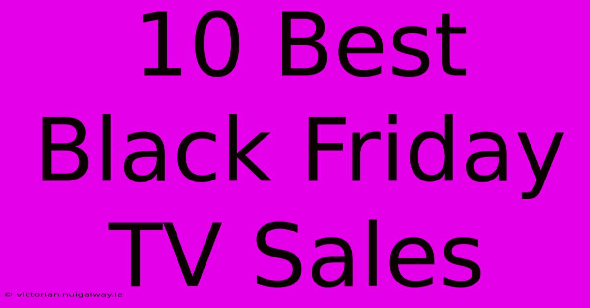 10 Best Black Friday TV Sales