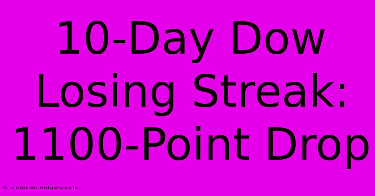 10-Day Dow Losing Streak: 1100-Point Drop