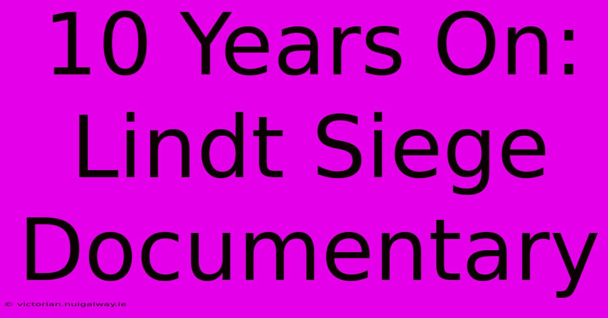 10 Years On: Lindt Siege Documentary