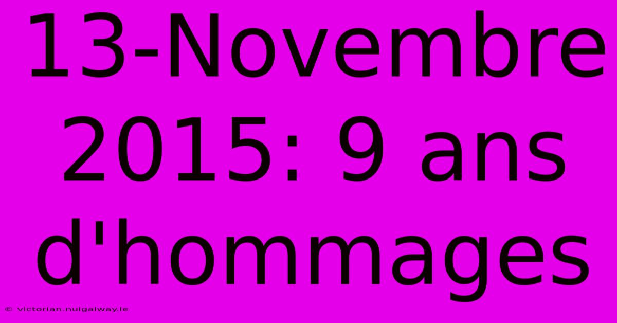 13-Novembre 2015: 9 Ans D'hommages