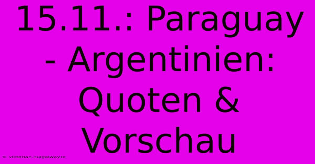 15.11.: Paraguay - Argentinien: Quoten & Vorschau 