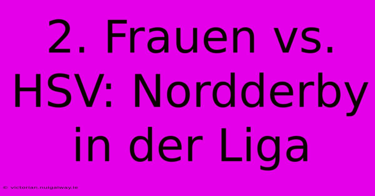 2. Frauen Vs. HSV: Nordderby In Der Liga