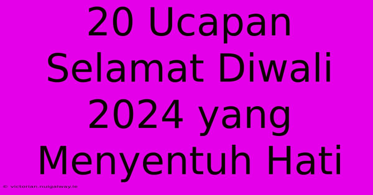 20 Ucapan Selamat Diwali 2024 Yang Menyentuh Hati