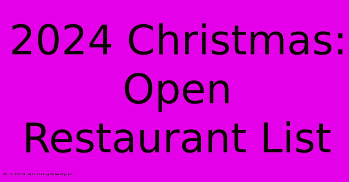 2024 Christmas: Open Restaurant List