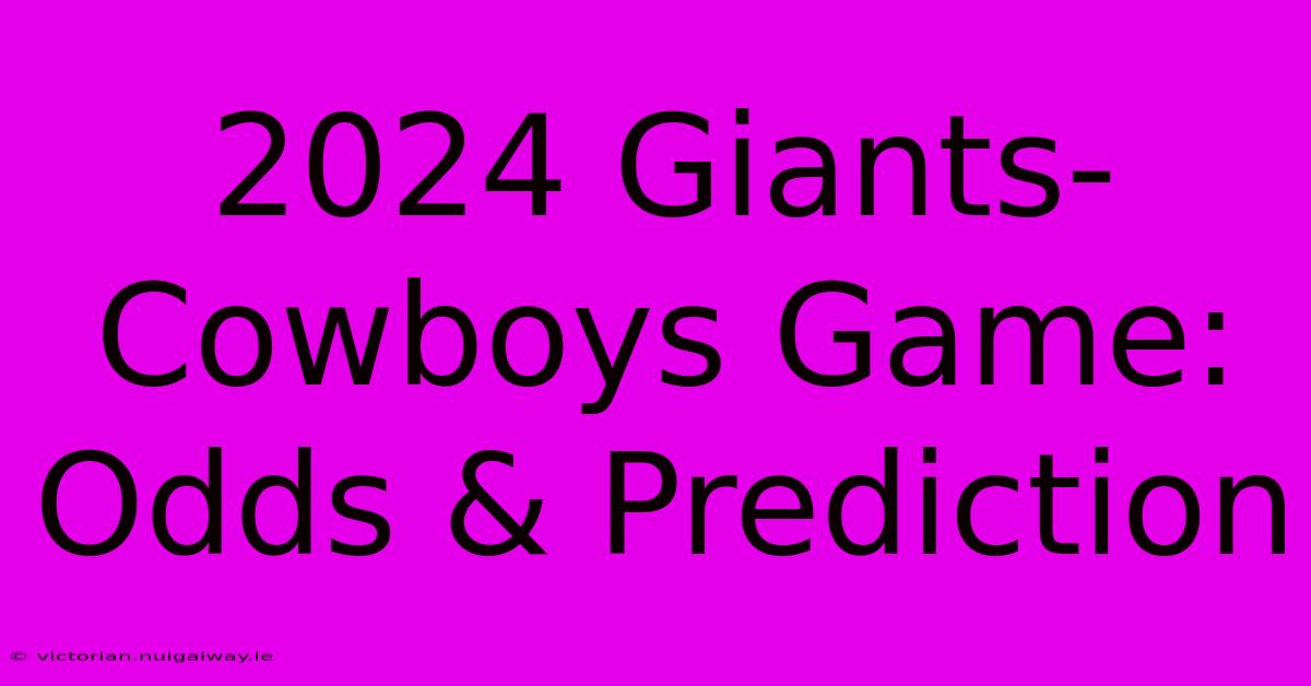 2024 Giants-Cowboys Game: Odds & Prediction