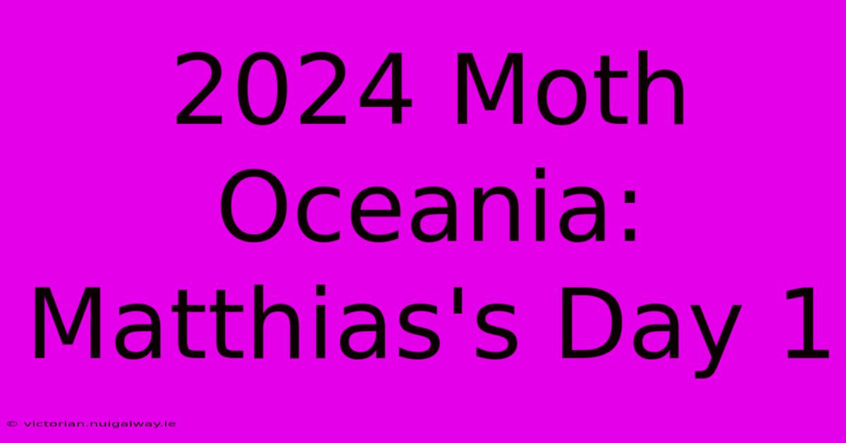 2024 Moth Oceania: Matthias's Day 1