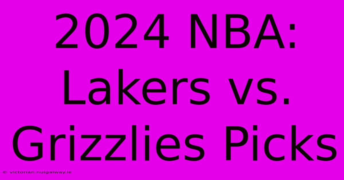 2024 NBA: Lakers Vs. Grizzlies Picks