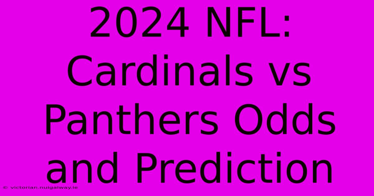 2024 NFL: Cardinals Vs Panthers Odds And Prediction