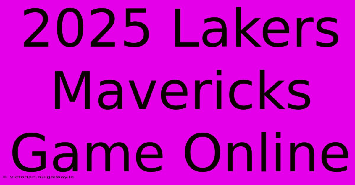 2025 Lakers Mavericks Game Online