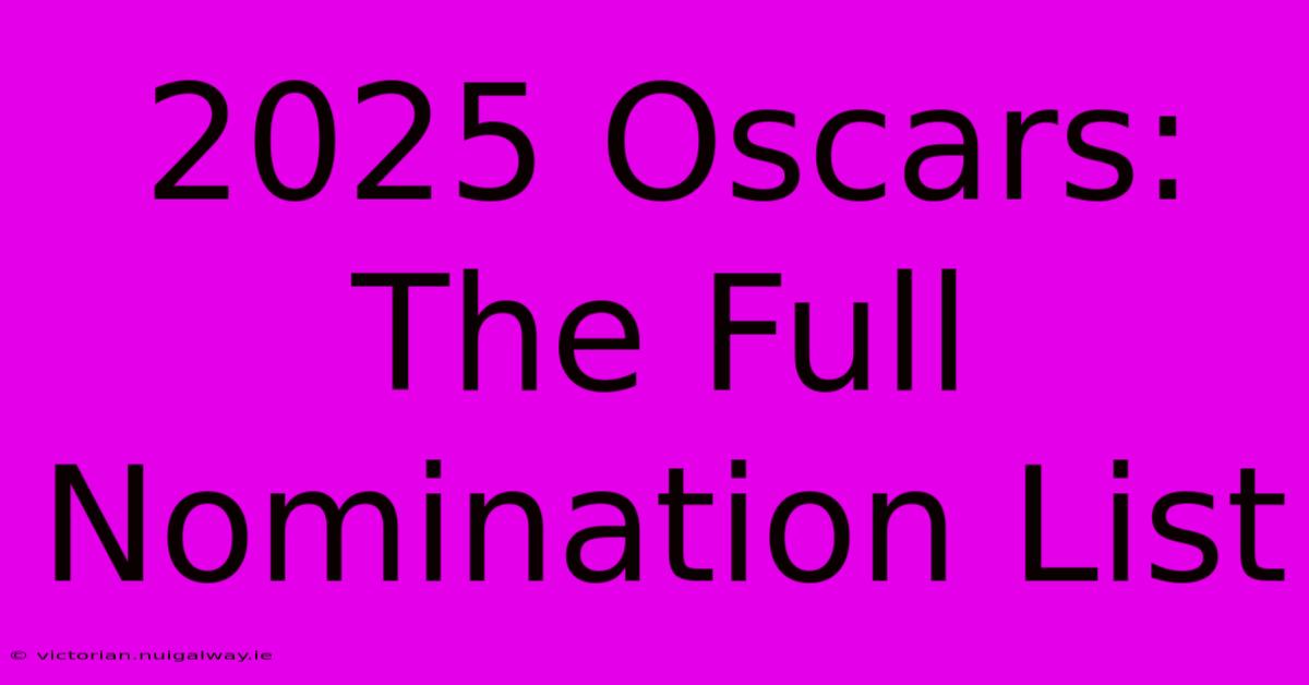 2025 Oscars: The Full Nomination List