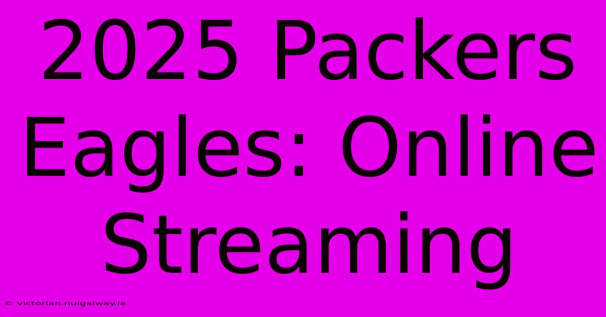 2025 Packers Eagles: Online Streaming