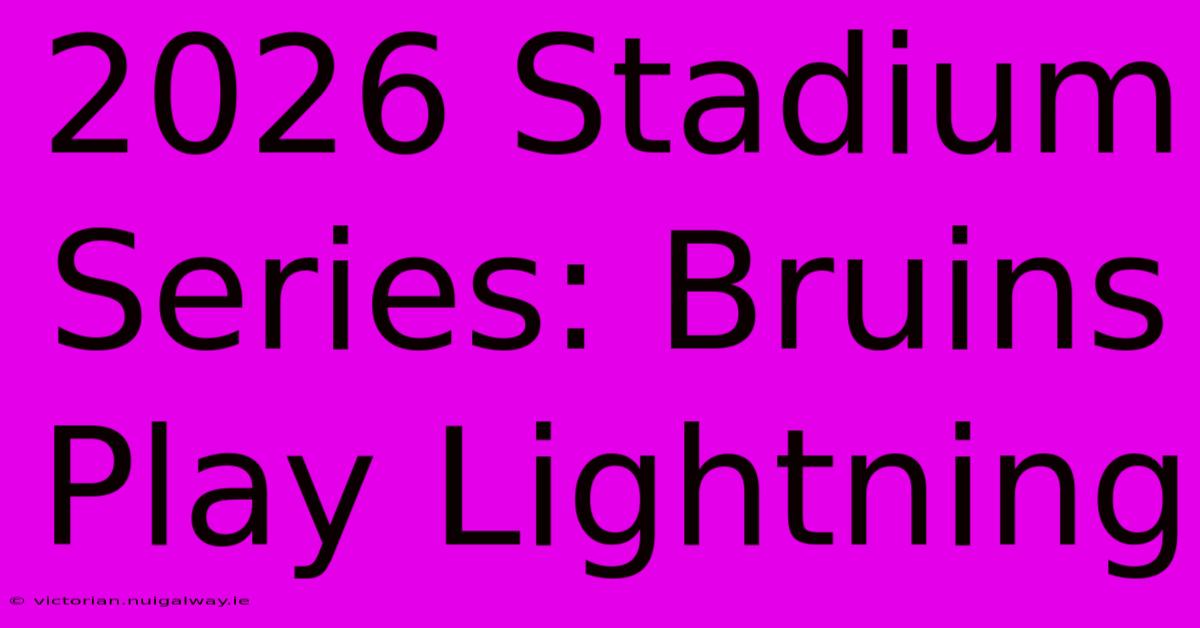 2026 Stadium Series: Bruins Play Lightning