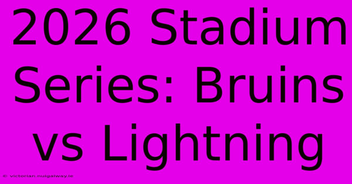 2026 Stadium Series: Bruins Vs Lightning