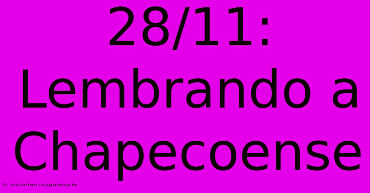 28/11: Lembrando A Chapecoense