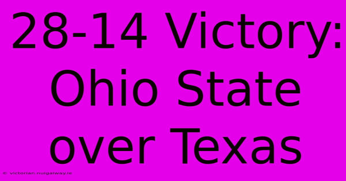 28-14 Victory: Ohio State Over Texas