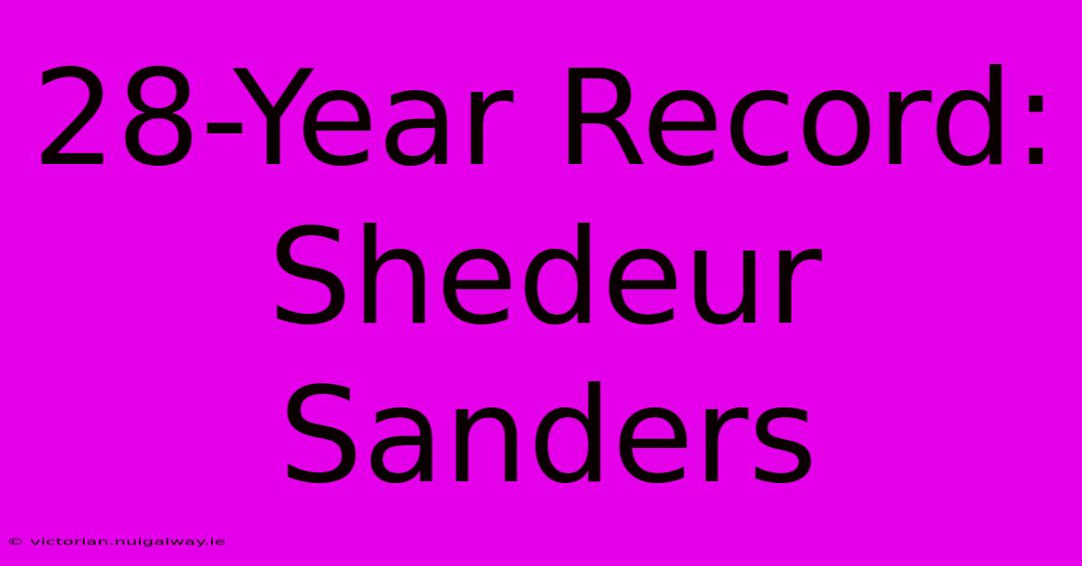 28-Year Record: Shedeur Sanders