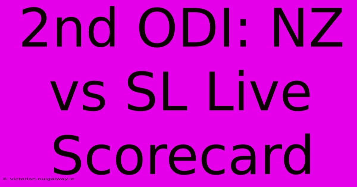 2nd ODI: NZ Vs SL Live Scorecard