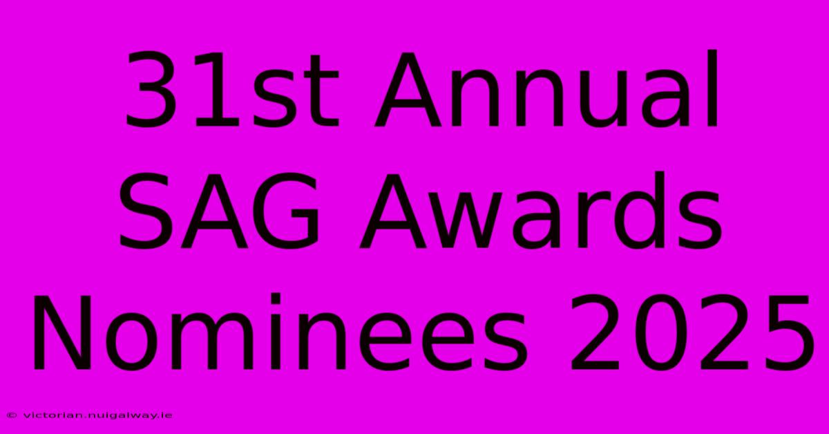 31st Annual SAG Awards Nominees 2025