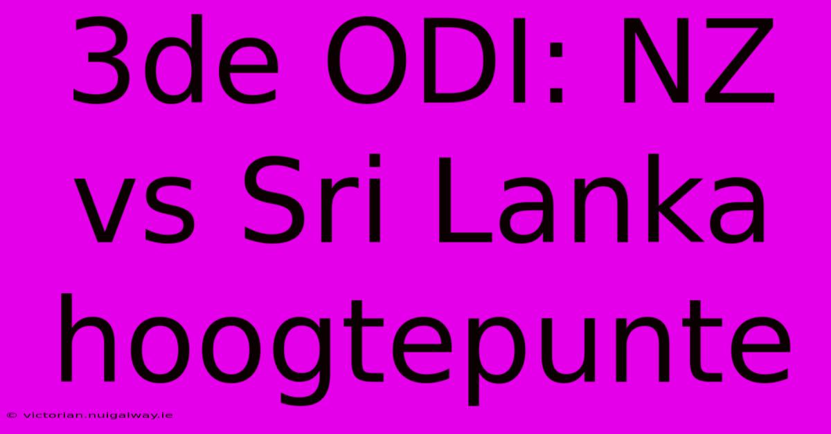 3de ODI: NZ Vs Sri Lanka Hoogtepunte