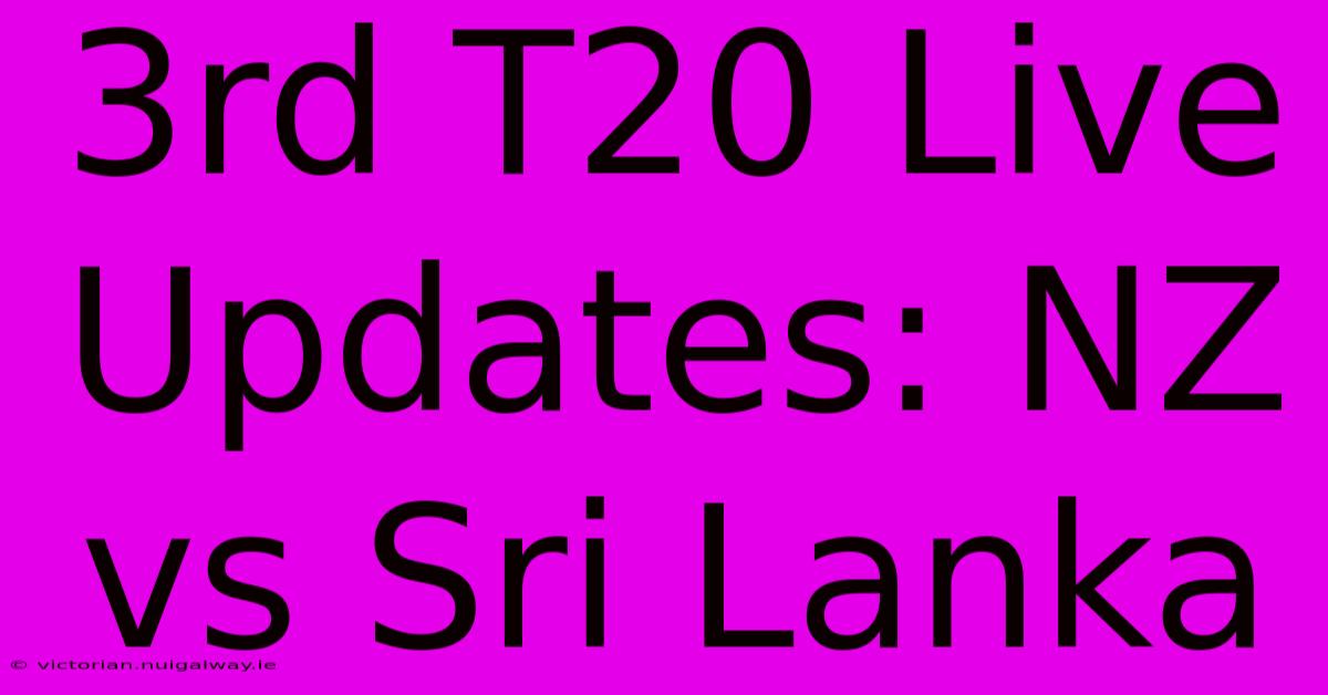 3rd T20 Live Updates: NZ Vs Sri Lanka