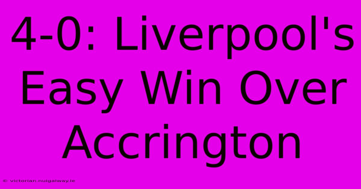 4-0: Liverpool's Easy Win Over Accrington