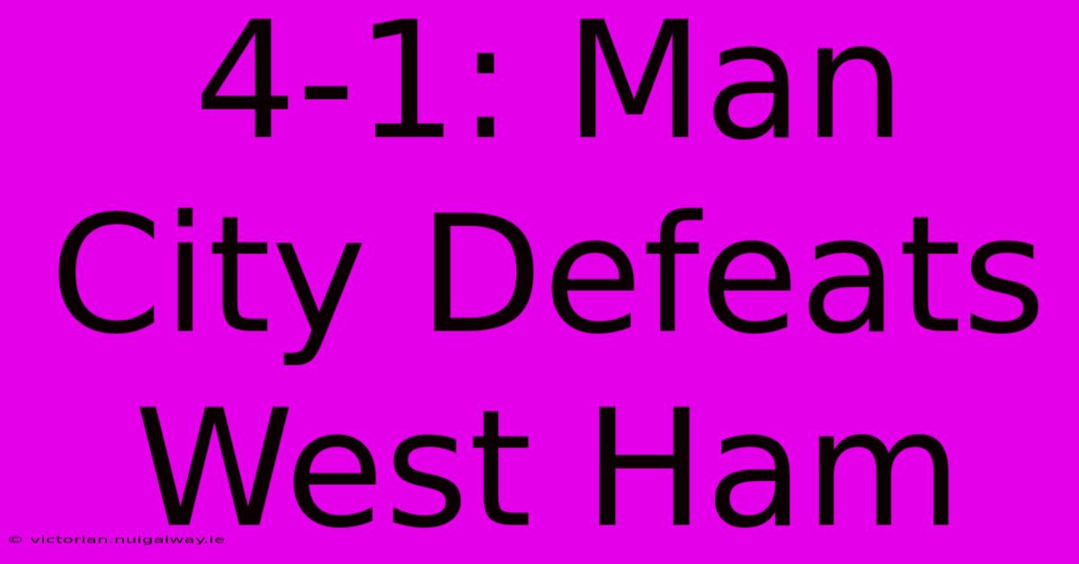 4-1: Man City Defeats West Ham