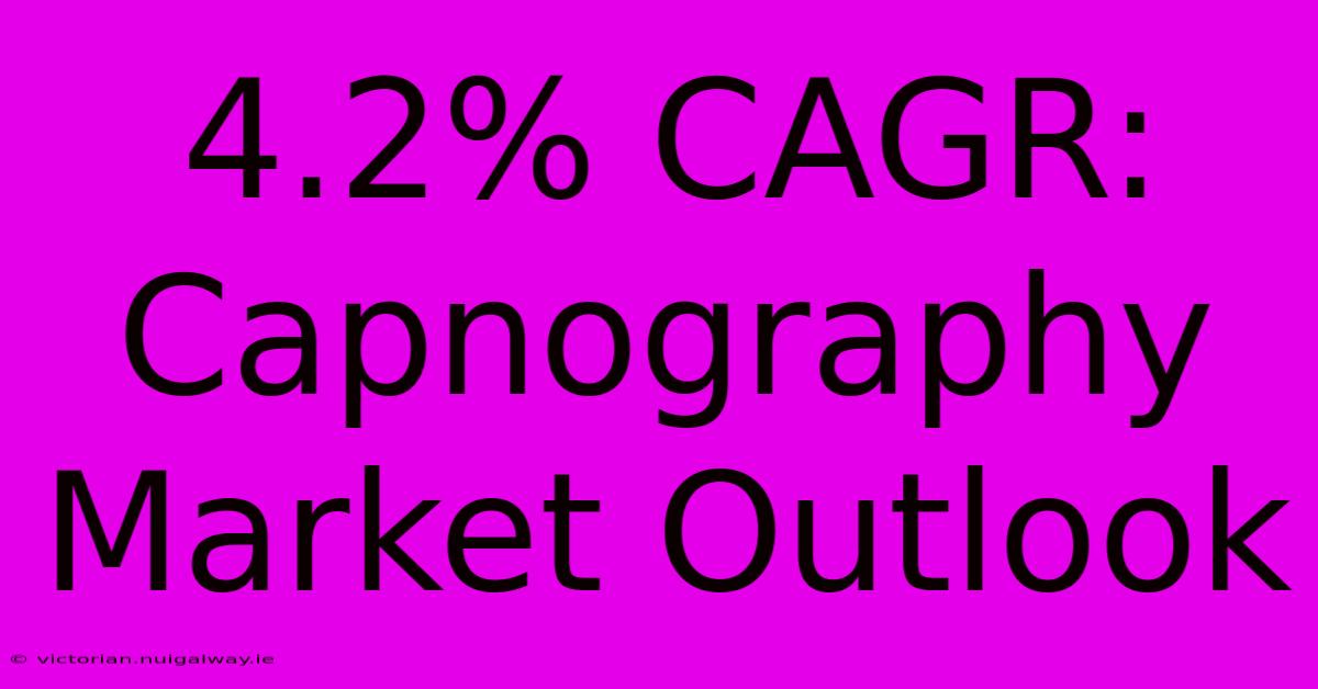 4.2% CAGR: Capnography Market Outlook