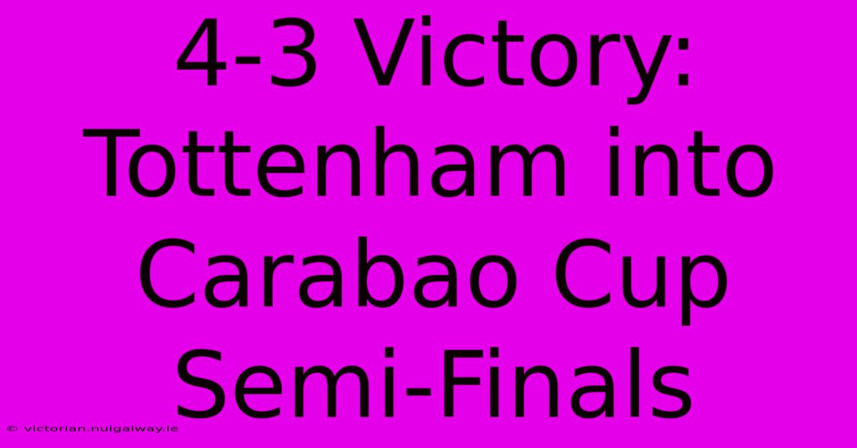 4-3 Victory: Tottenham Into Carabao Cup Semi-Finals