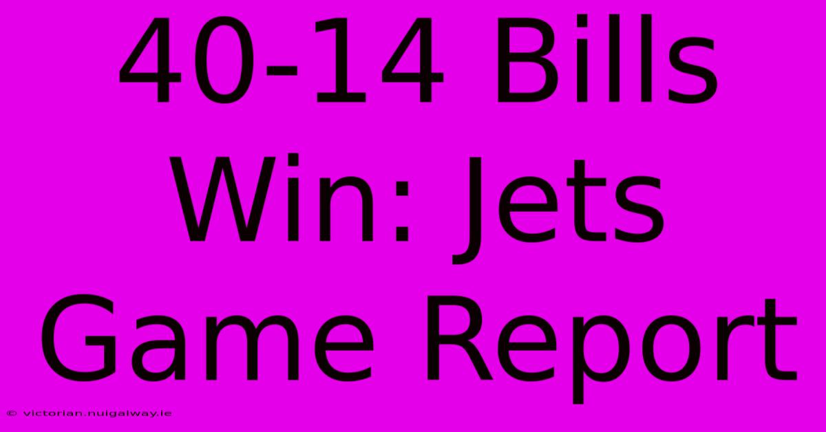 40-14 Bills Win: Jets Game Report