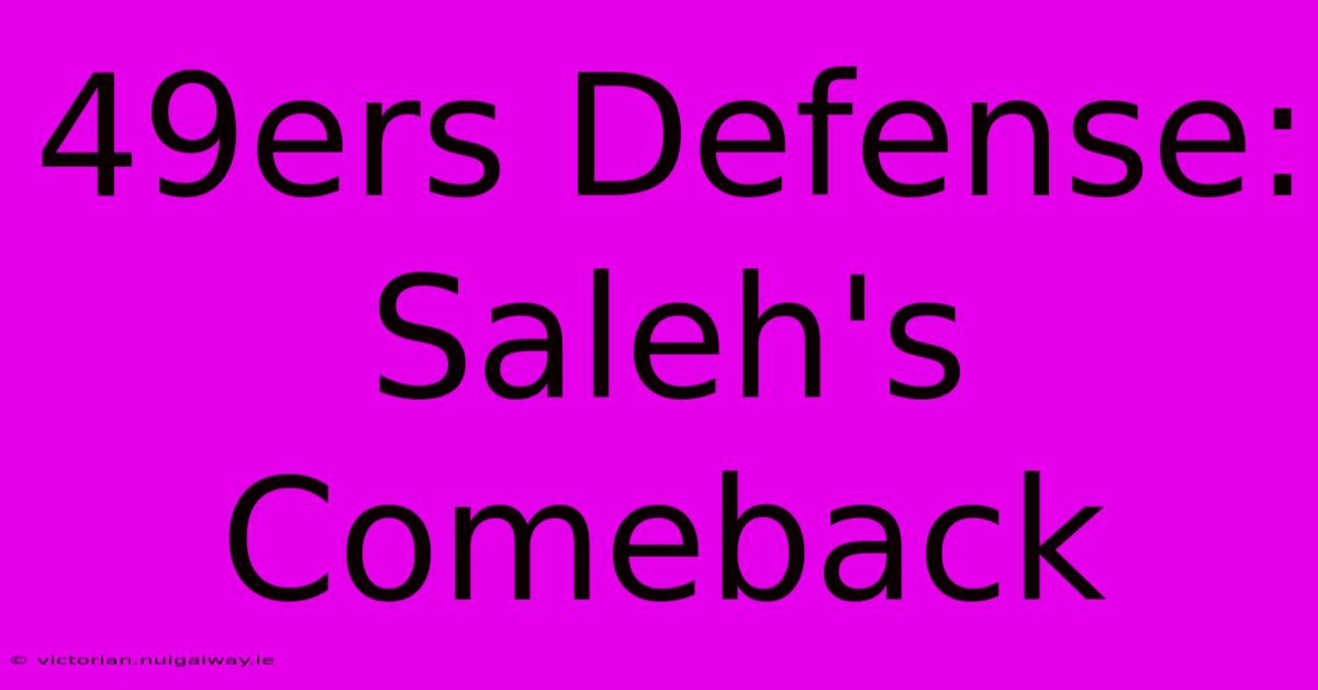 49ers Defense: Saleh's Comeback