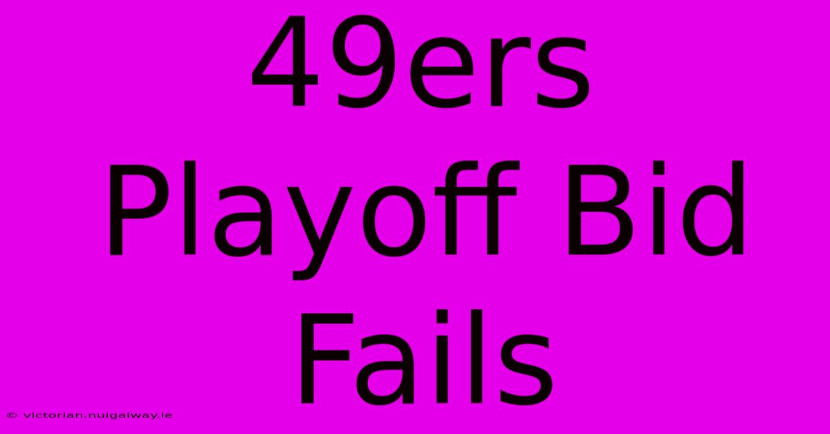 49ers Playoff Bid Fails