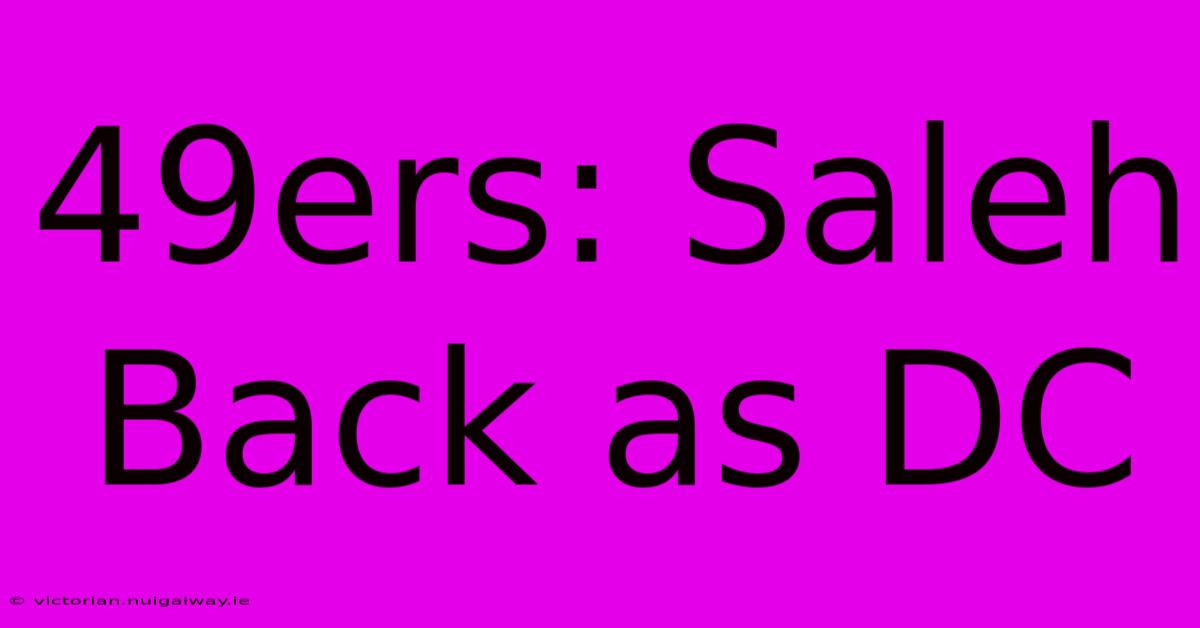 49ers: Saleh Back As DC