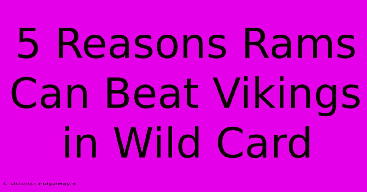 5 Reasons Rams Can Beat Vikings In Wild Card