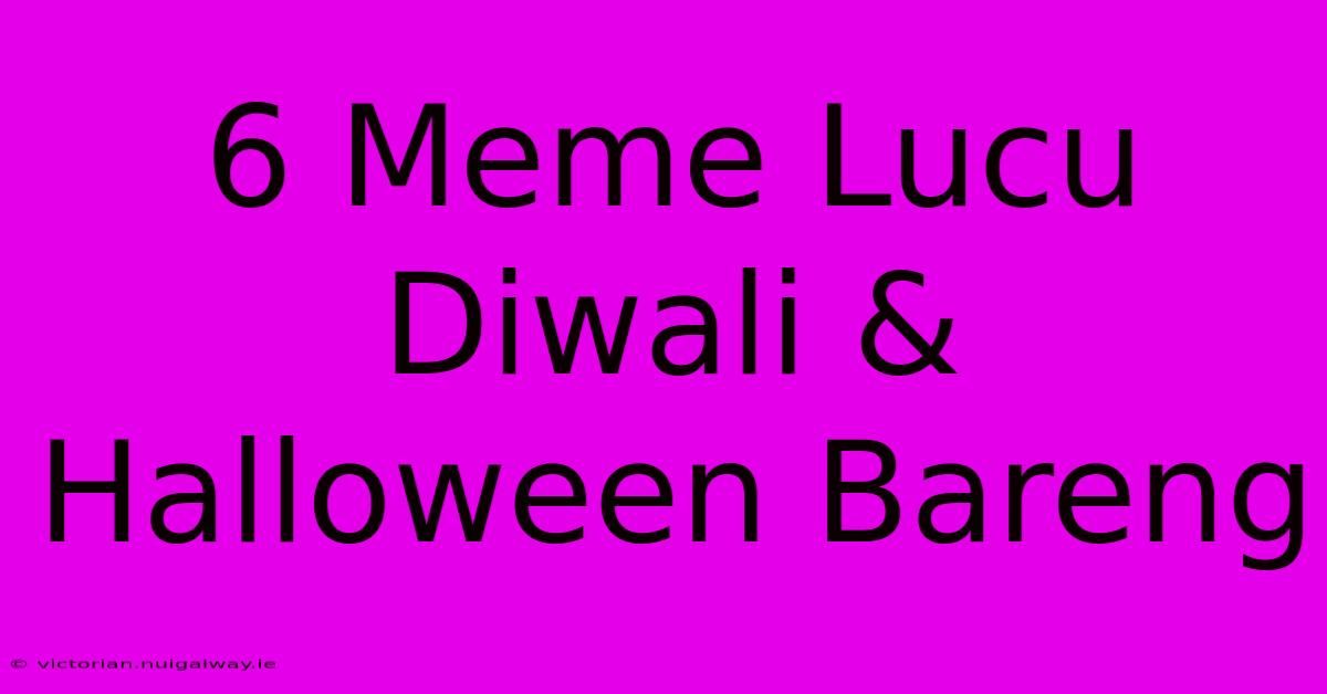 6 Meme Lucu Diwali & Halloween Bareng