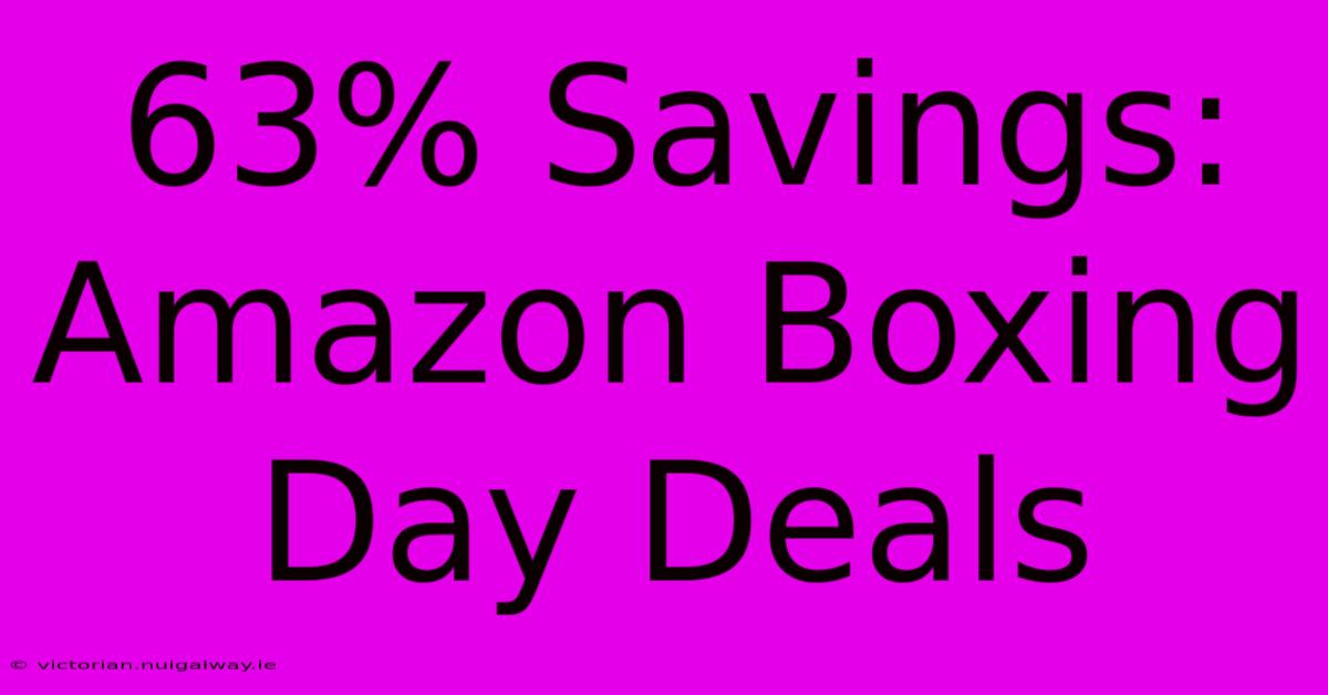 63% Savings: Amazon Boxing Day Deals