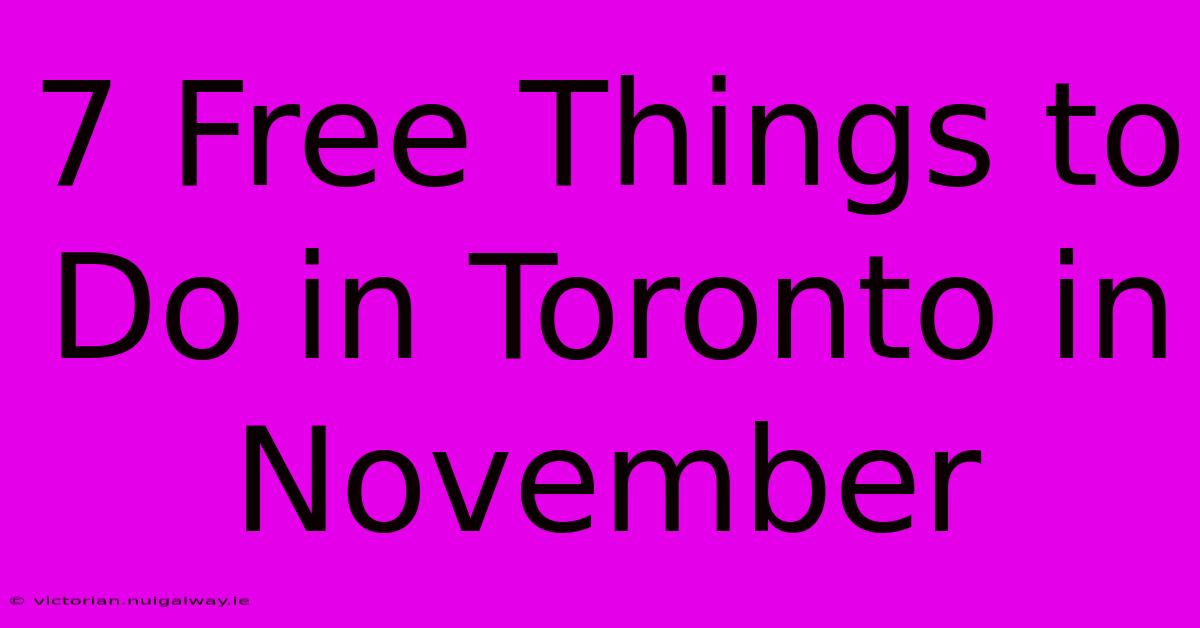 7 Free Things To Do In Toronto In November