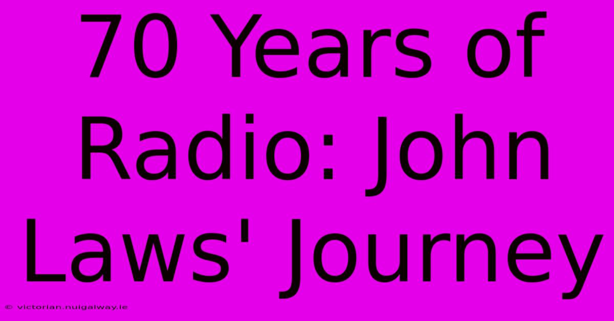 70 Years Of Radio: John Laws' Journey 