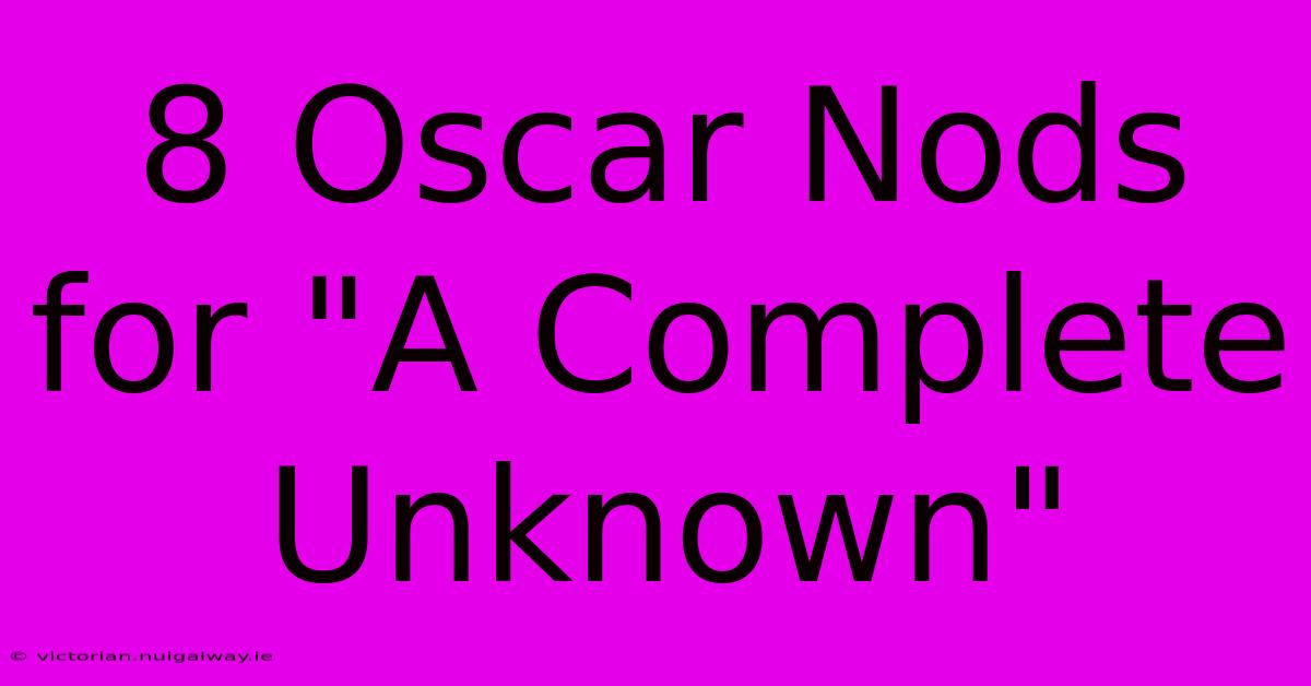 8 Oscar Nods For 