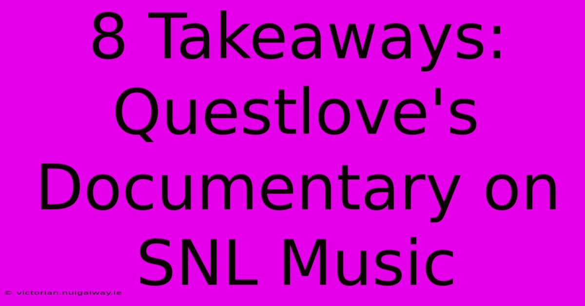 8 Takeaways: Questlove's Documentary On SNL Music