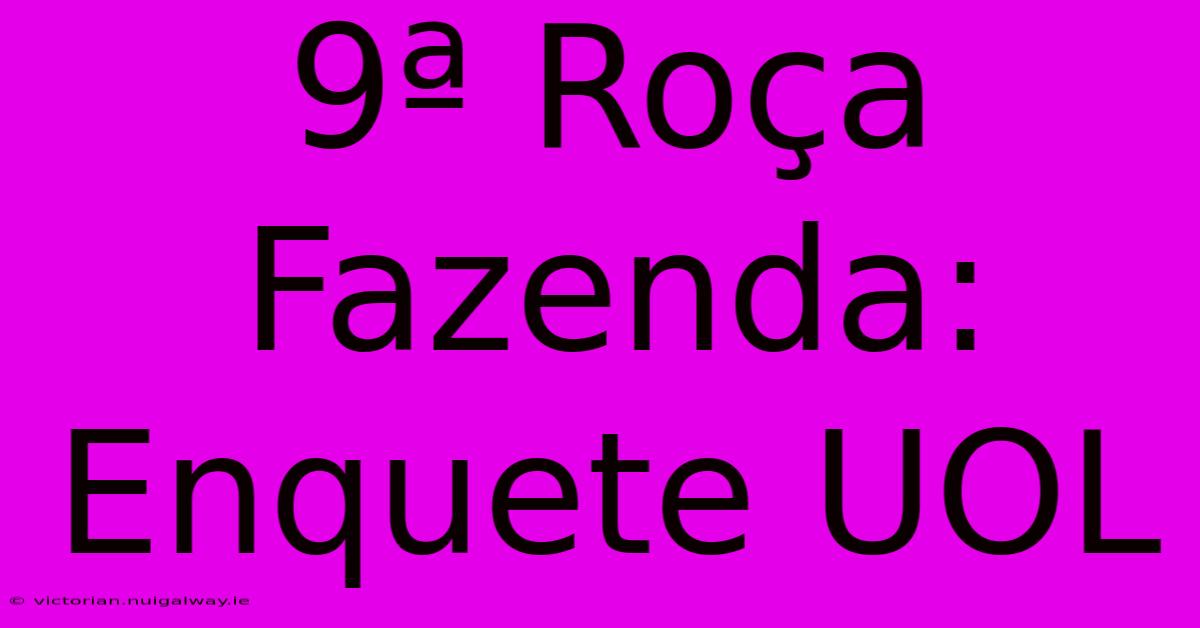 9ª Roça Fazenda: Enquete UOL