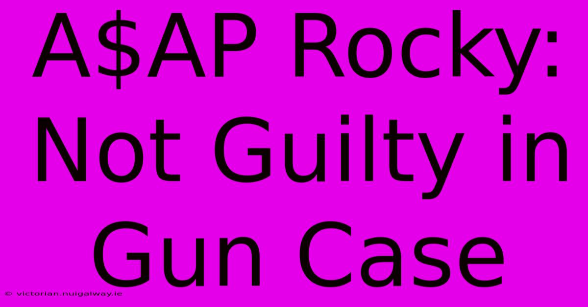 A$AP Rocky: Not Guilty In Gun Case