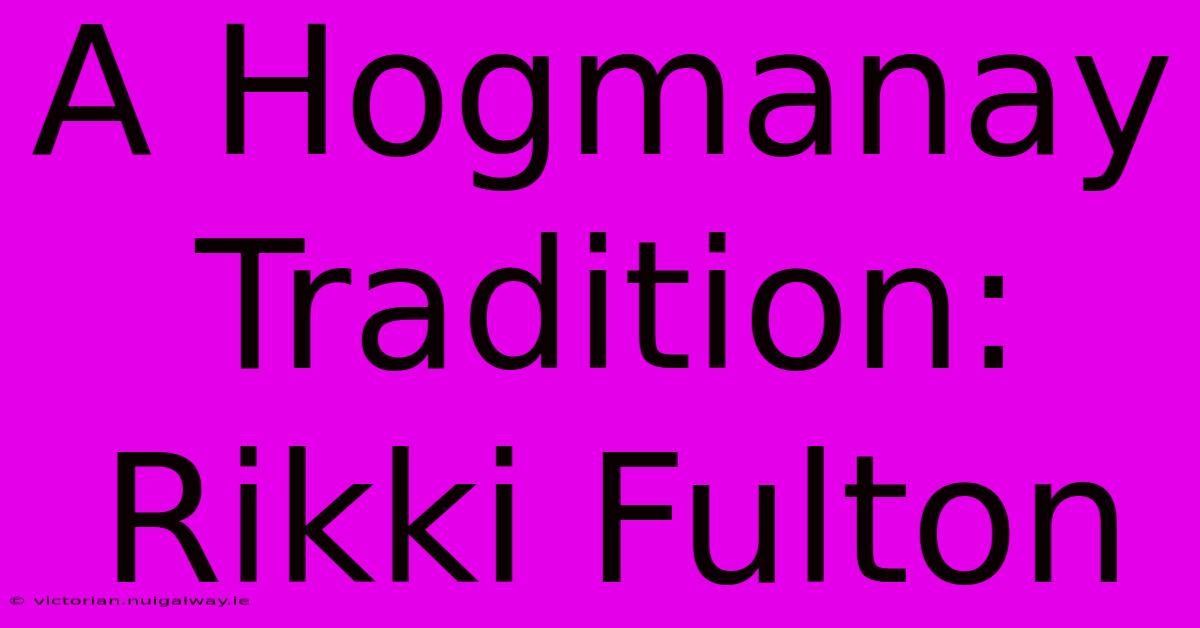 A Hogmanay Tradition: Rikki Fulton