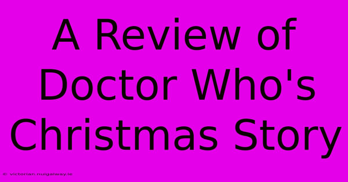 A Review Of Doctor Who's Christmas Story