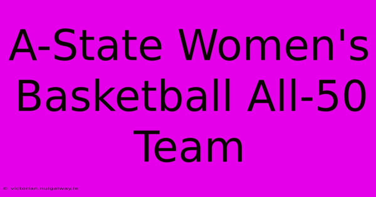 A-State Women's Basketball All-50 Team