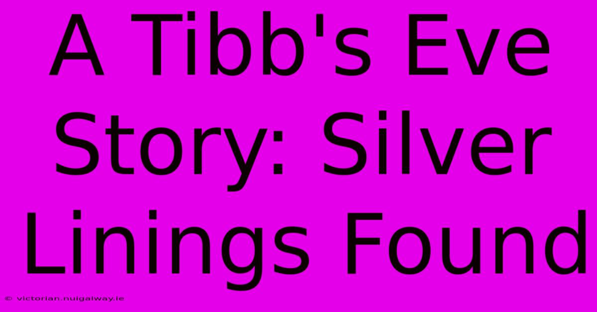 A Tibb's Eve Story: Silver Linings Found