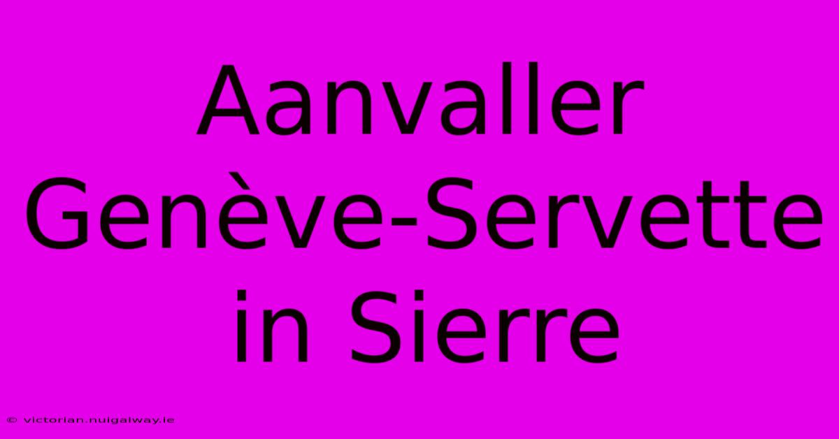 Aanvaller Genève-Servette In Sierre