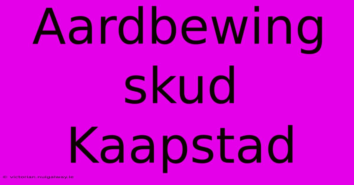 Aardbewing Skud Kaapstad