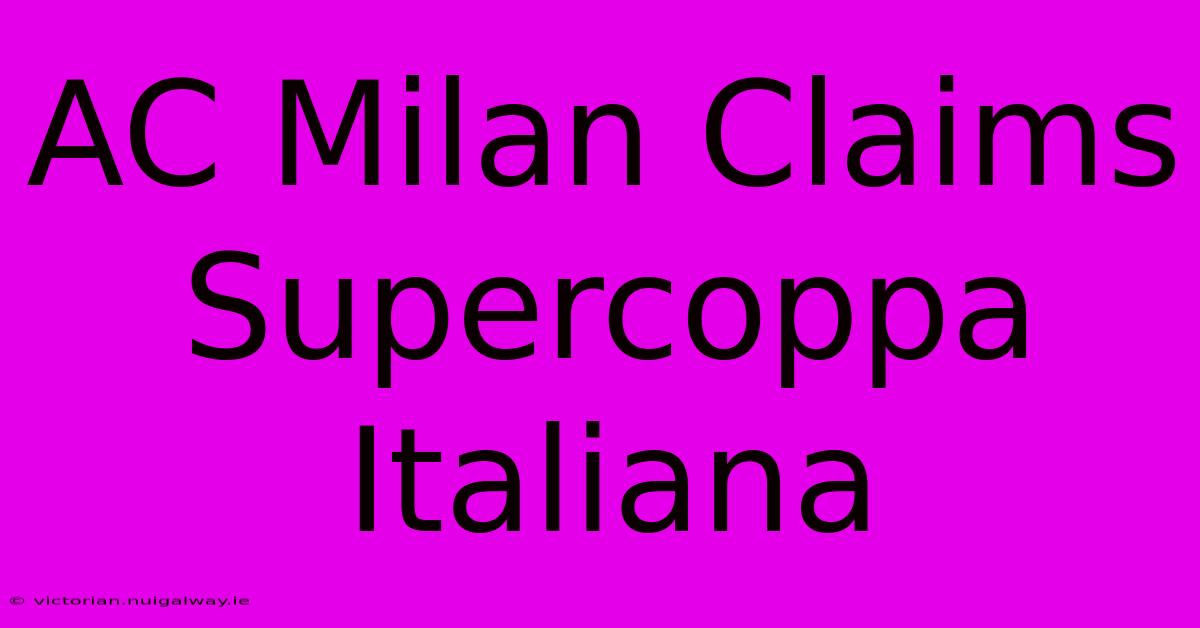 AC Milan Claims Supercoppa Italiana